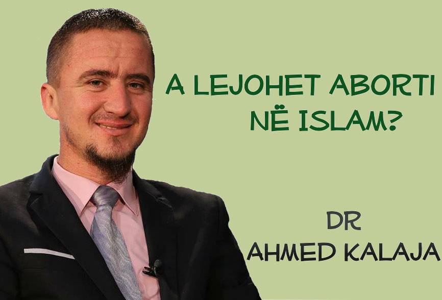 A lejohet aborti në Islam? – Dr. Imam Ahmed Kalaja